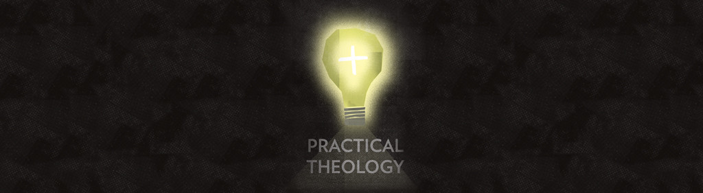 Practical Theology - Sermon Series