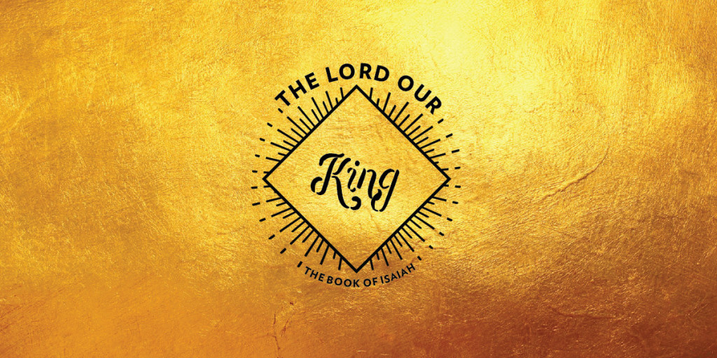 Isaiah: The Lord Our King
