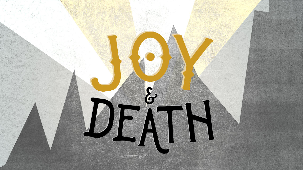 Joy and Death