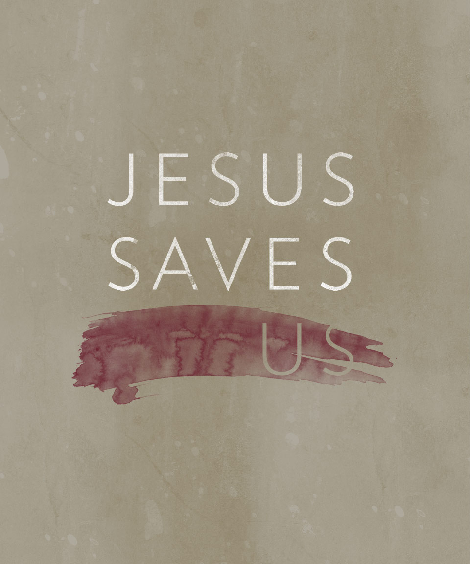 Jesus Saves Us