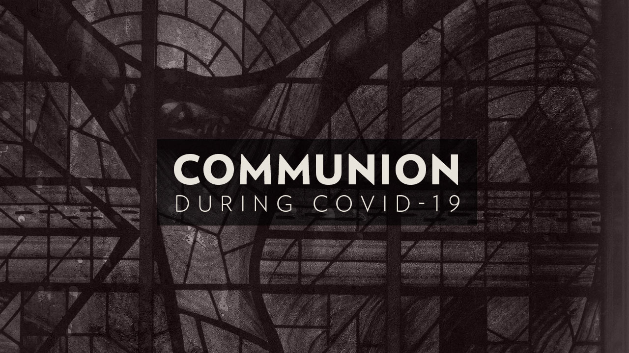 Communion During COVID-19