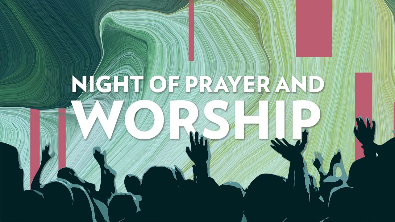 Night of Prayer and Worship